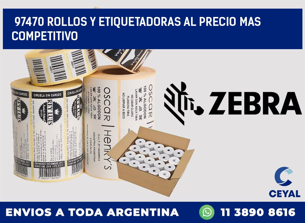 97470 ROLLOS Y ETIQUETADORAS AL PRECIO MAS COMPETITIVO