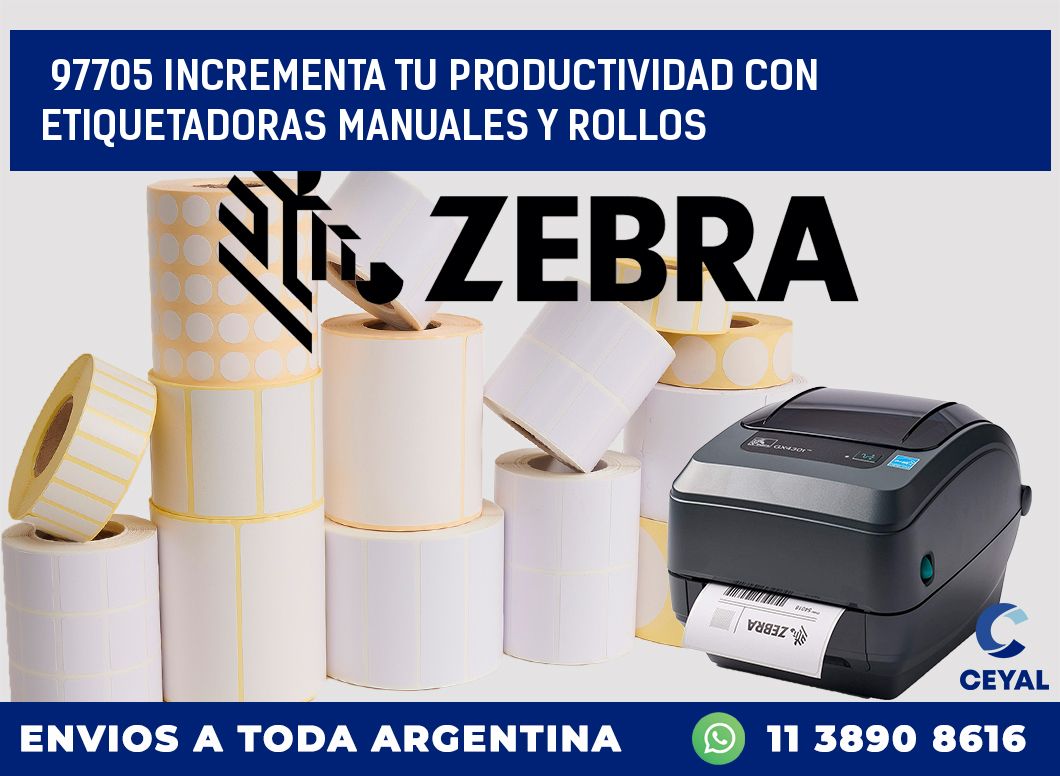 97705 INCREMENTA TU PRODUCTIVIDAD CON ETIQUETADORAS MANUALES Y ROLLOS