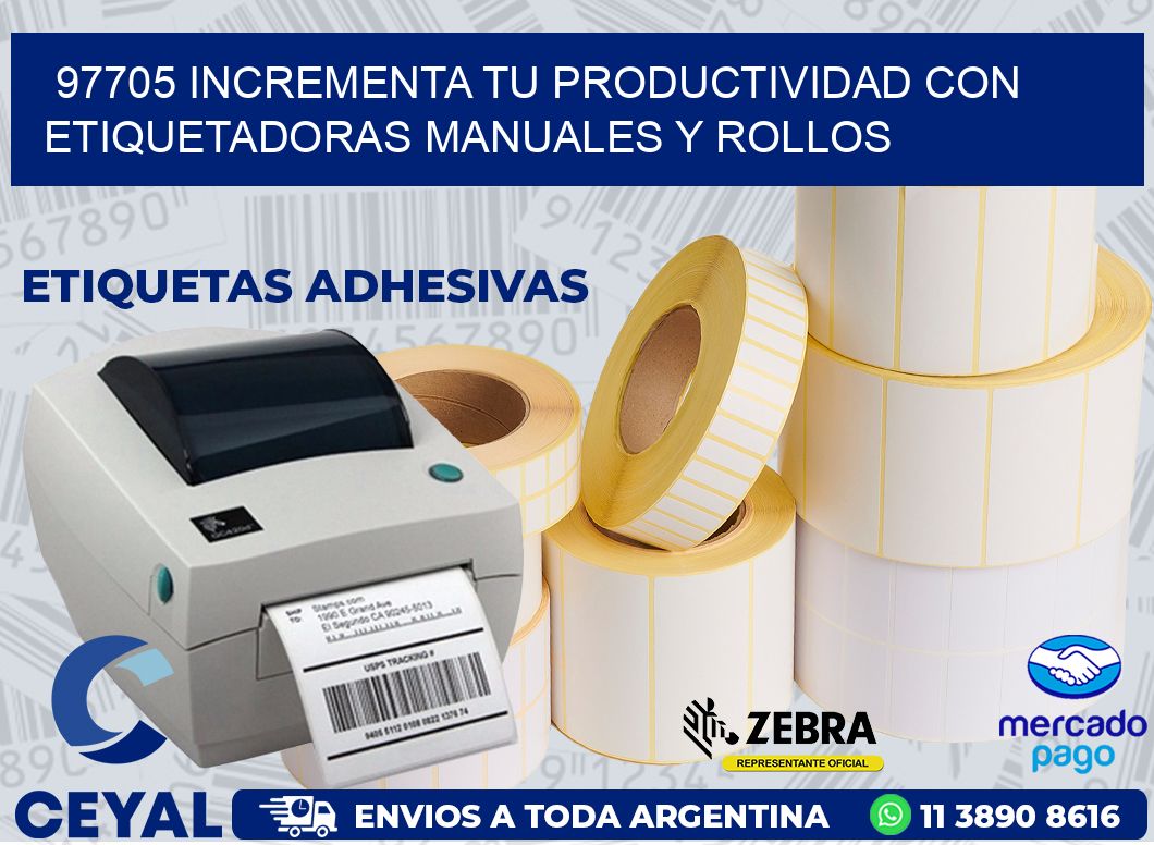 97705 INCREMENTA TU PRODUCTIVIDAD CON ETIQUETADORAS MANUALES Y ROLLOS