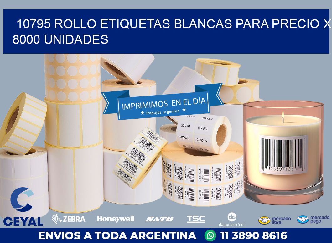 10795 ROLLO ETIQUETAS BLANCAS PARA PRECIO X 8000 UNIDADES