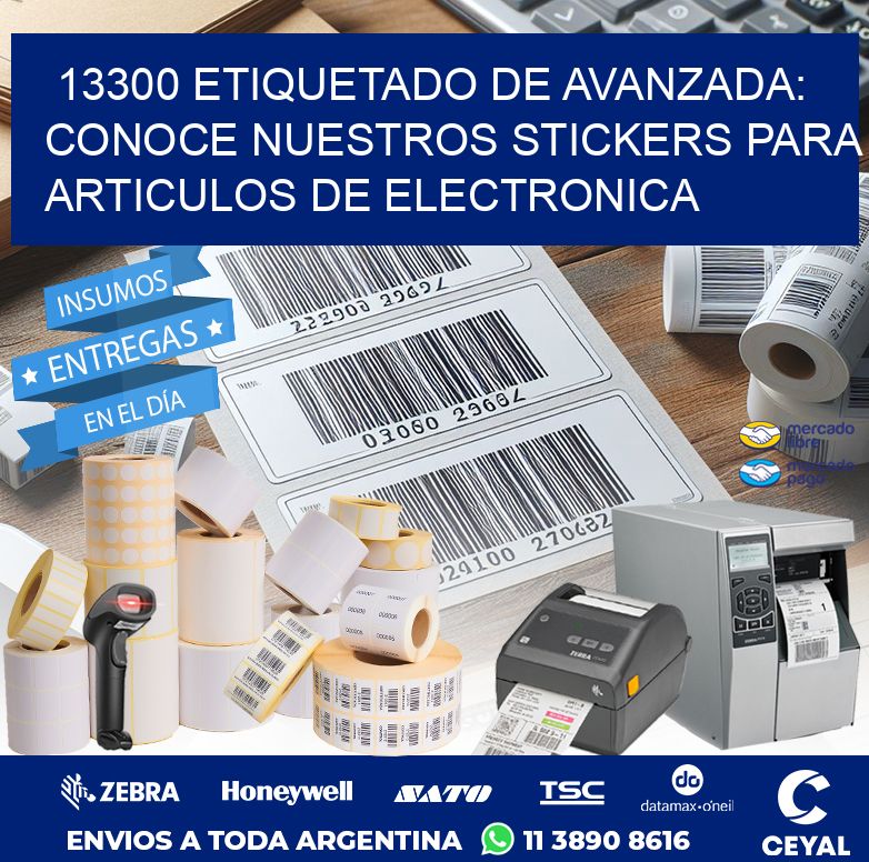 13300 ETIQUETADO DE AVANZADA: CONOCE NUESTROS STICKERS PARA ARTICULOS DE ELECTRONICA