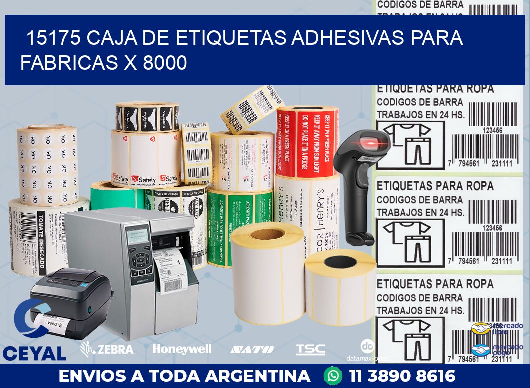 15175 CAJA DE ETIQUETAS ADHESIVAS PARA FABRICAS X 8000