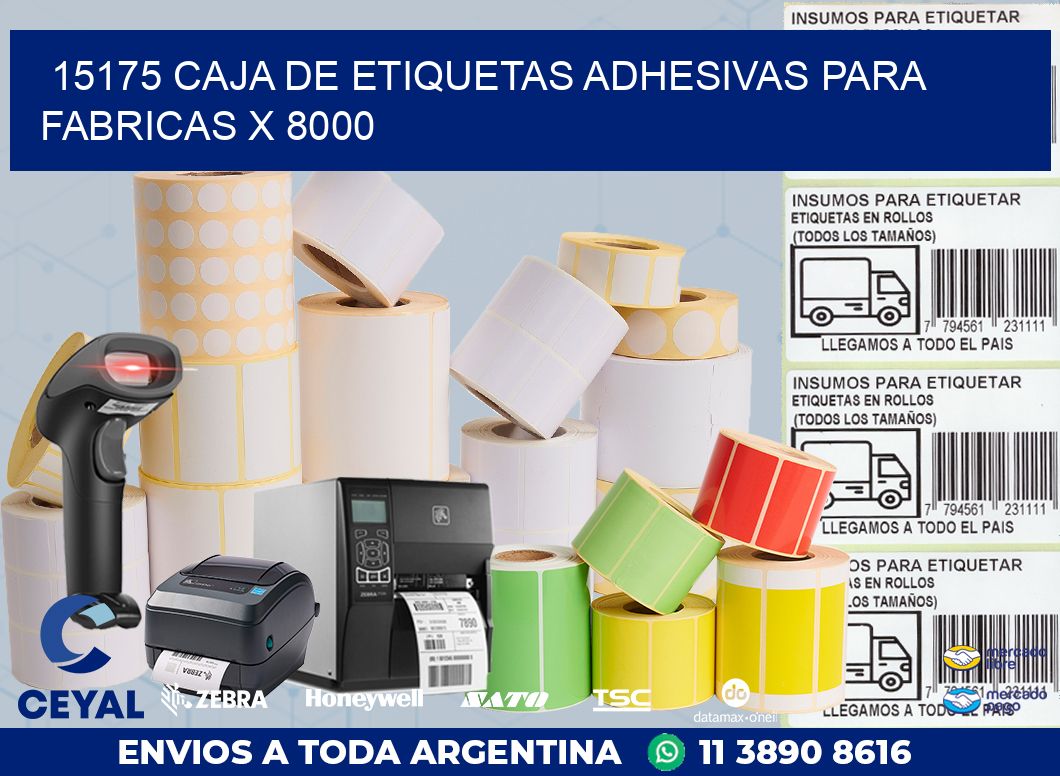 15175 CAJA DE ETIQUETAS ADHESIVAS PARA FABRICAS X 8000