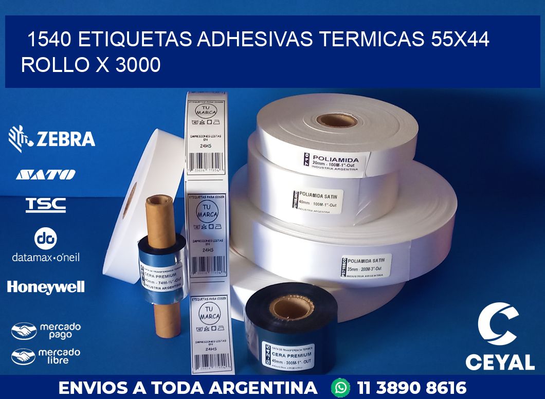 1540 ETIQUETAS ADHESIVAS TERMICAS 55X44 ROLLO X 3000