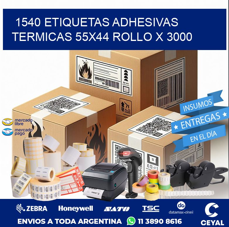 1540 ETIQUETAS ADHESIVAS TERMICAS 55X44 ROLLO X 3000