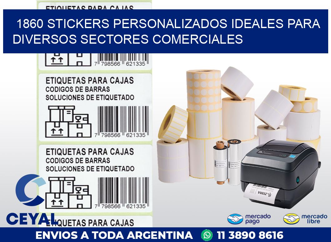 1860 STICKERS PERSONALIZADOS IDEALES PARA DIVERSOS SECTORES COMERCIALES