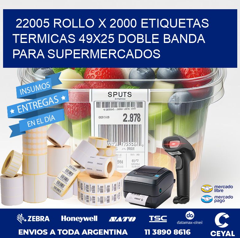 22005 ROLLO X 2000 ETIQUETAS TERMICAS 49X25 DOBLE BANDA PARA SUPERMERCADOS