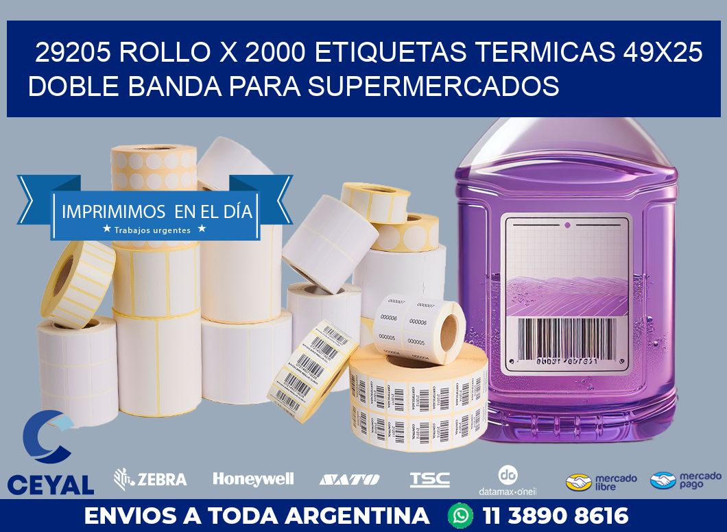 29205 ROLLO X 2000 ETIQUETAS TERMICAS 49X25 DOBLE BANDA PARA SUPERMERCADOS