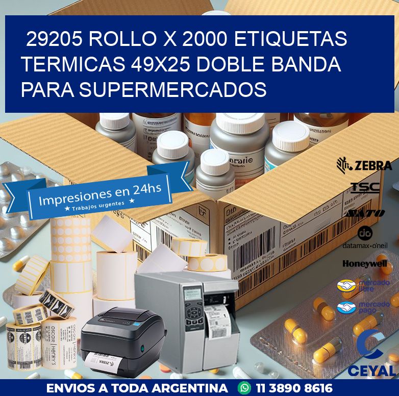 29205 ROLLO X 2000 ETIQUETAS TERMICAS 49X25 DOBLE BANDA PARA SUPERMERCADOS