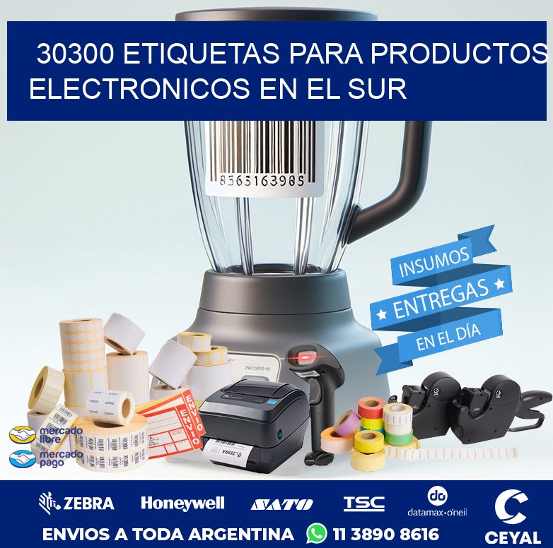 30300 ETIQUETAS PARA PRODUCTOS ELECTRONICOS EN EL SUR