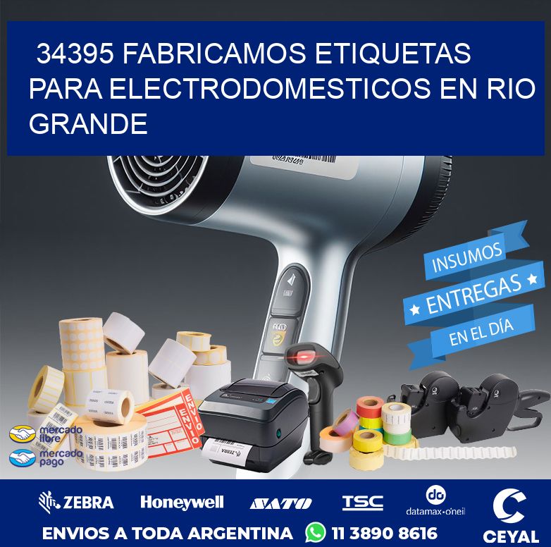 34395 FABRICAMOS ETIQUETAS PARA ELECTRODOMESTICOS EN RIO GRANDE