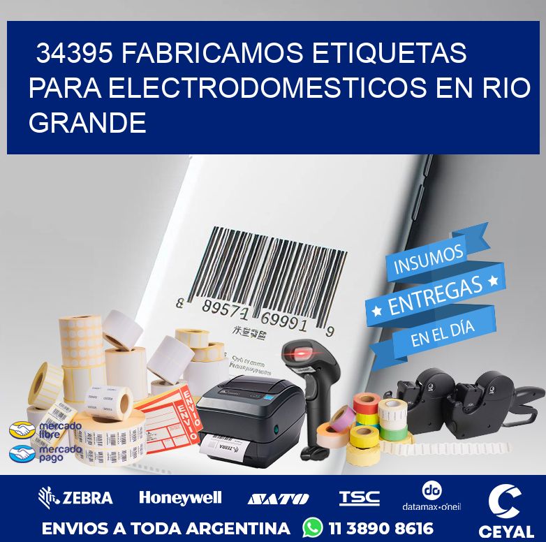 34395 FABRICAMOS ETIQUETAS PARA ELECTRODOMESTICOS EN RIO GRANDE