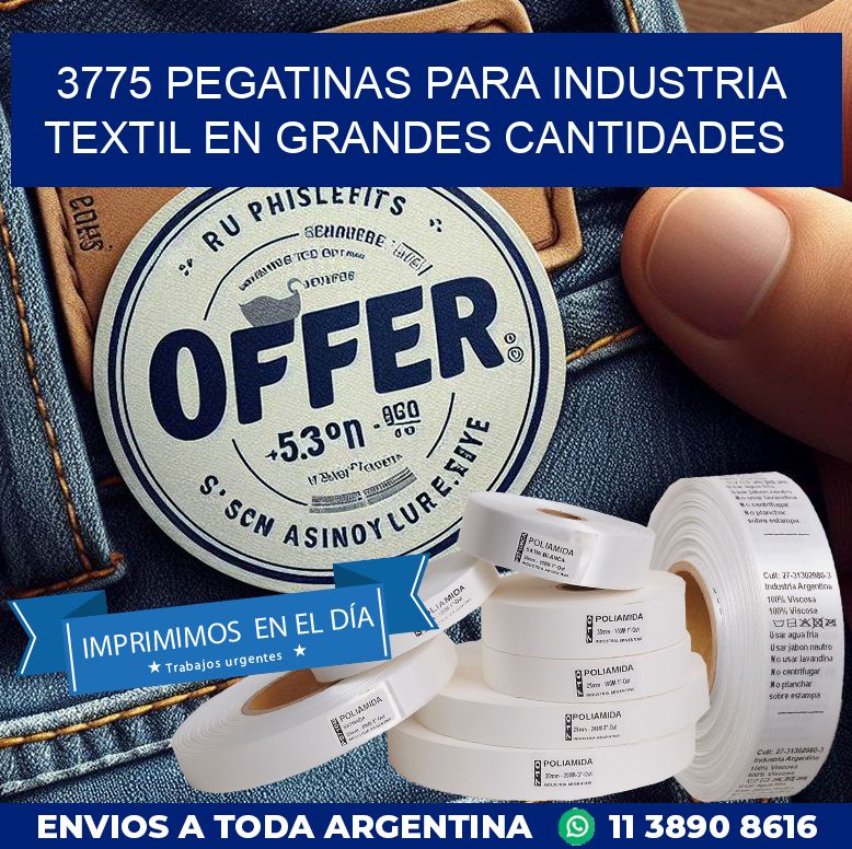 3775 PEGATINAS PARA INDUSTRIA TEXTIL EN GRANDES CANTIDADES