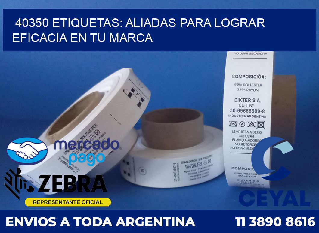 40350 ETIQUETAS: ALIADAS PARA LOGRAR EFICACIA EN TU MARCA