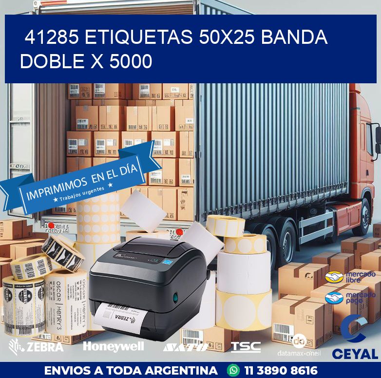 41285 ETIQUETAS 50X25 BANDA DOBLE X 5000