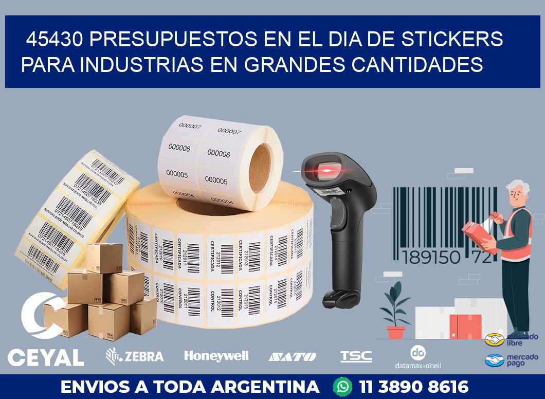 45430 PRESUPUESTOS EN EL DIA DE STICKERS PARA INDUSTRIAS EN GRANDES CANTIDADES