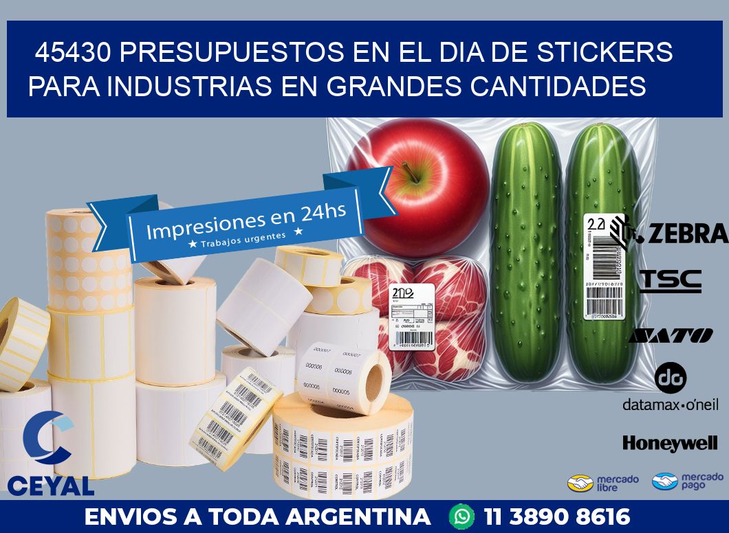 45430 PRESUPUESTOS EN EL DIA DE STICKERS PARA INDUSTRIAS EN GRANDES CANTIDADES