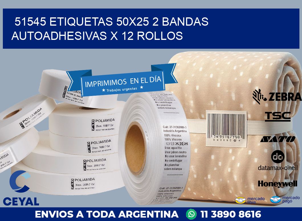 51545 ETIQUETAS 50X25 2 BANDAS AUTOADHESIVAS X 12 ROLLOS