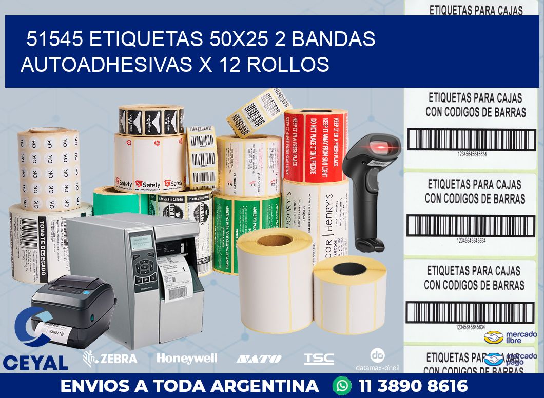 51545 ETIQUETAS 50X25 2 BANDAS AUTOADHESIVAS X 12 ROLLOS