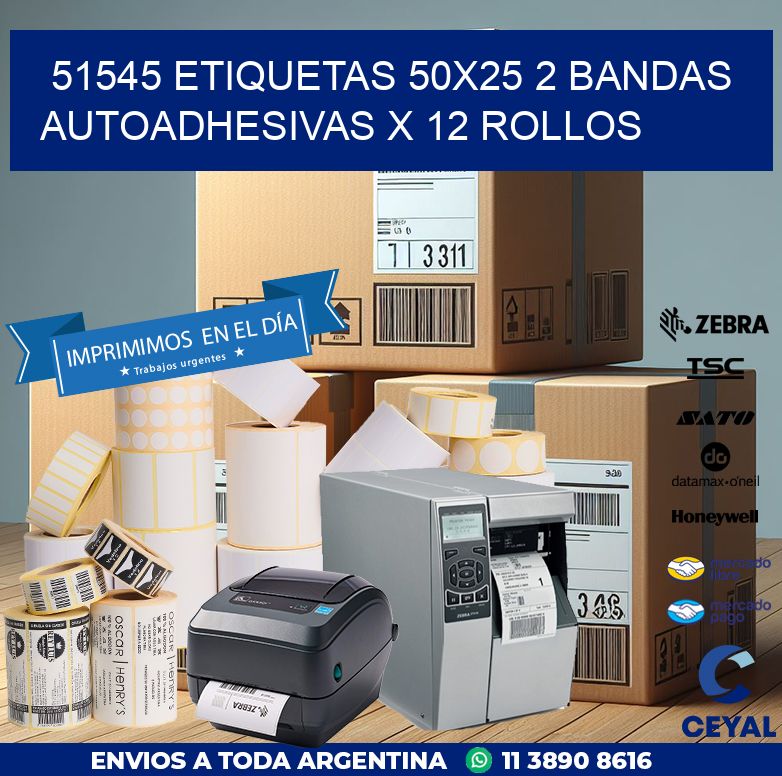 51545 ETIQUETAS 50X25 2 BANDAS AUTOADHESIVAS X 12 ROLLOS