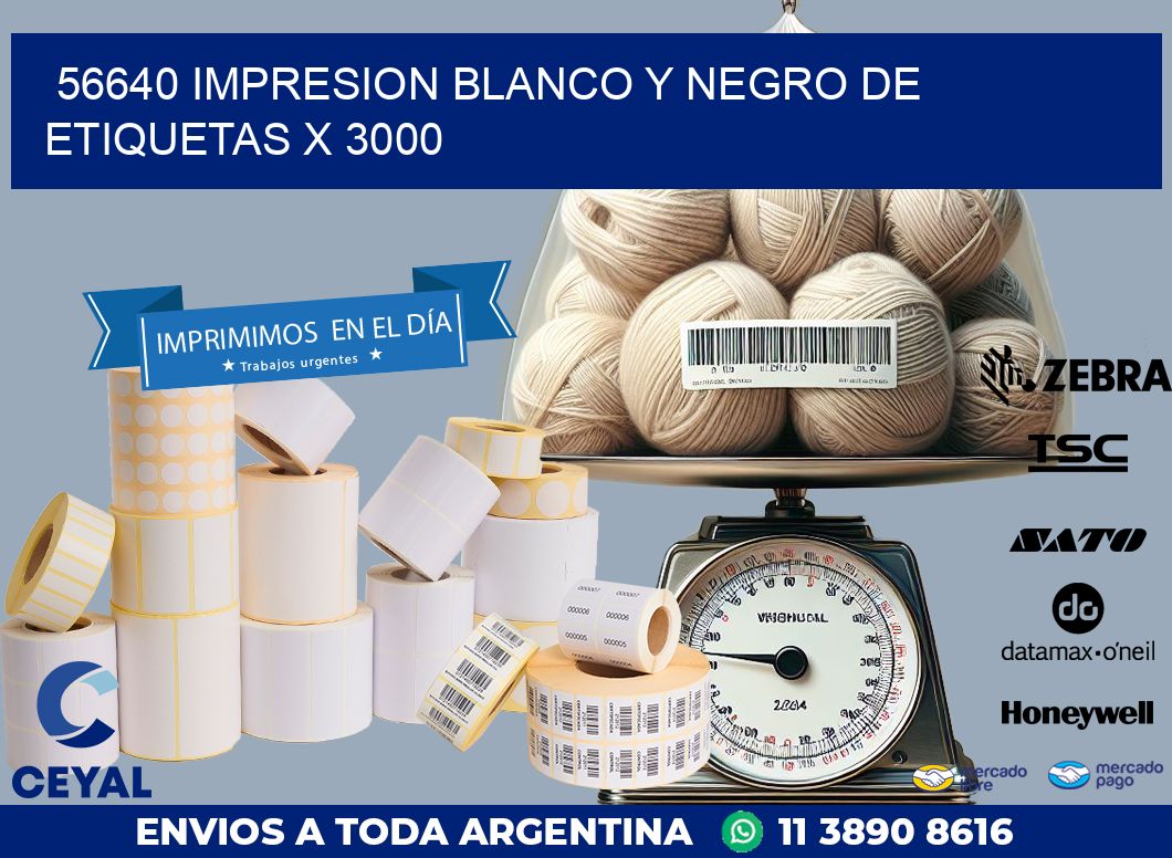 56640 IMPRESION BLANCO Y NEGRO DE ETIQUETAS X 3000