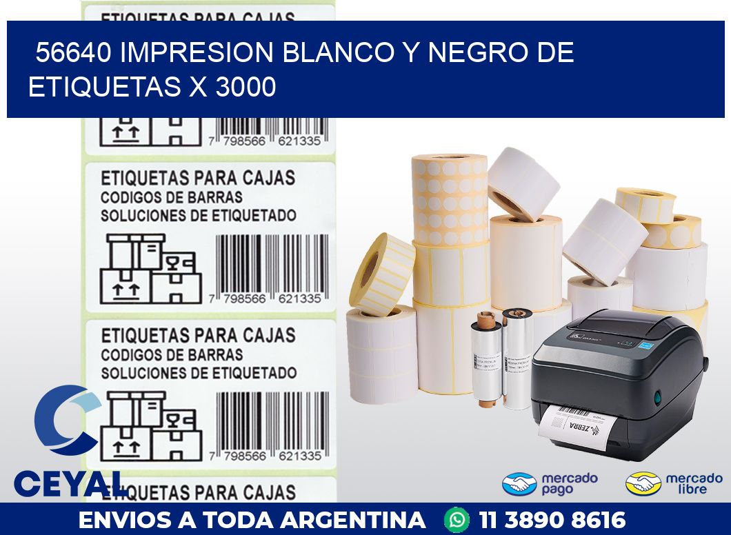 56640 IMPRESION BLANCO Y NEGRO DE ETIQUETAS X 3000
