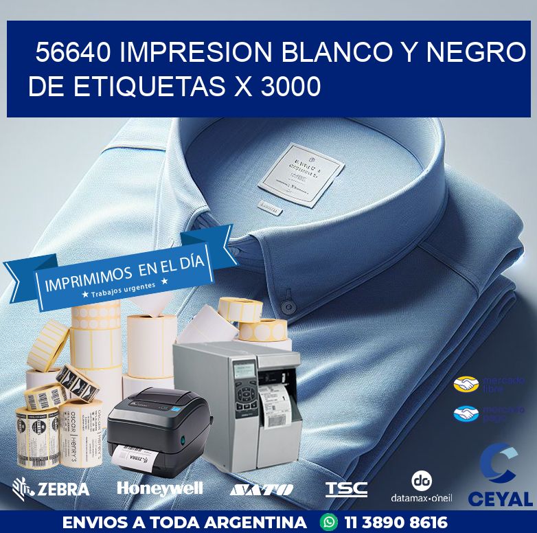 56640 IMPRESION BLANCO Y NEGRO DE ETIQUETAS X 3000