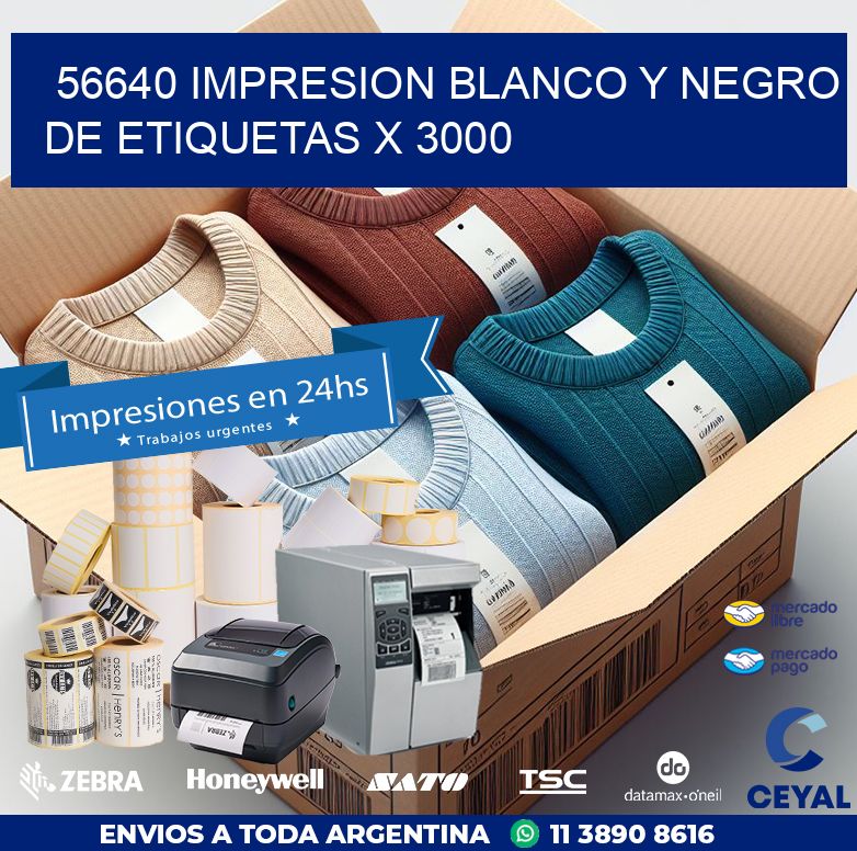 56640 IMPRESION BLANCO Y NEGRO DE ETIQUETAS X 3000