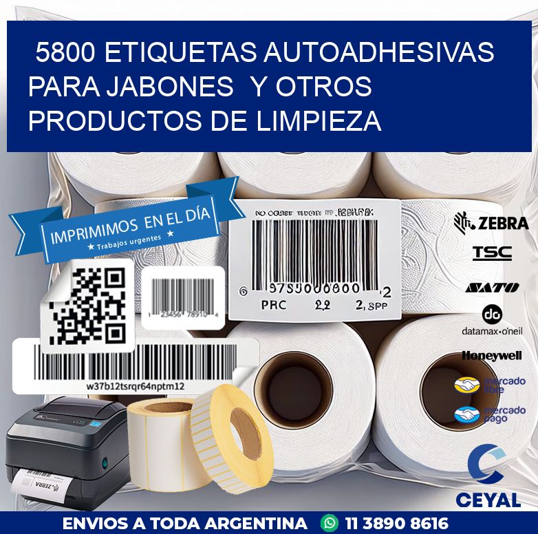 5800 ETIQUETAS AUTOADHESIVAS PARA JABONES  Y OTROS PRODUCTOS DE LIMPIEZA