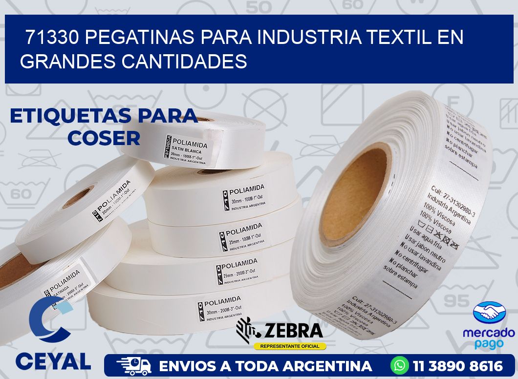 71330 PEGATINAS PARA INDUSTRIA TEXTIL EN GRANDES CANTIDADES