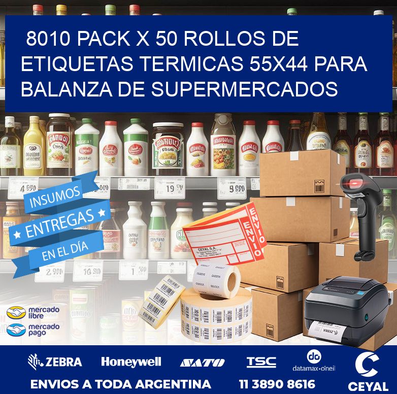 8010 PACK X 50 ROLLOS DE ETIQUETAS TERMICAS 55X44 PARA BALANZA DE SUPERMERCADOS