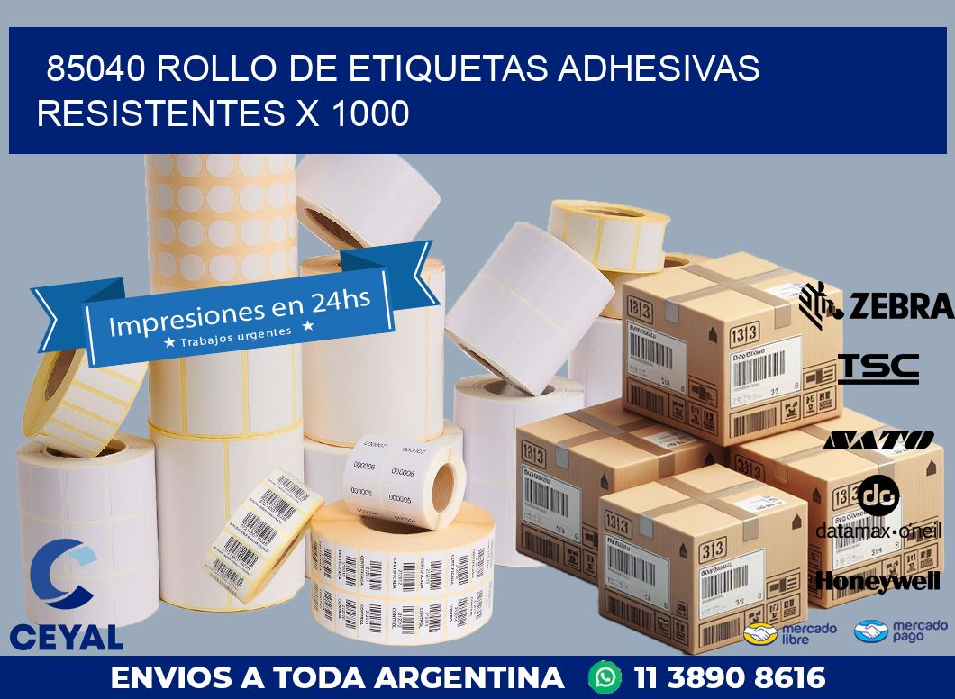 85040 ROLLO DE ETIQUETAS ADHESIVAS RESISTENTES X 1000
