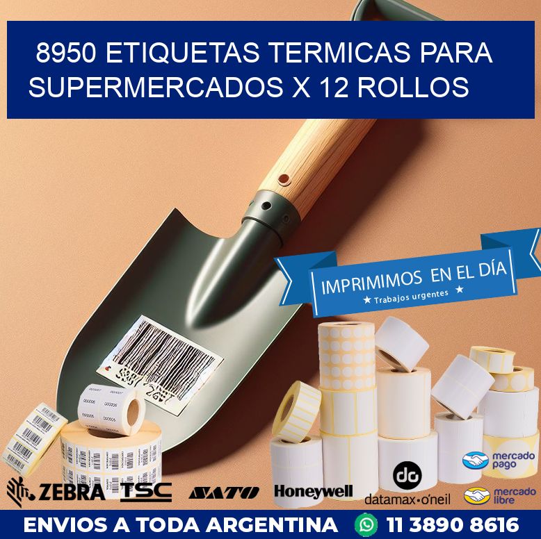 8950 ETIQUETAS TERMICAS PARA SUPERMERCADOS X 12 ROLLOS