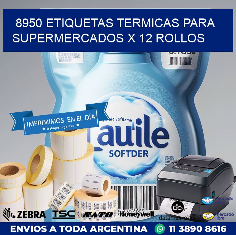 8950 ETIQUETAS TERMICAS PARA SUPERMERCADOS X 12 ROLLOS