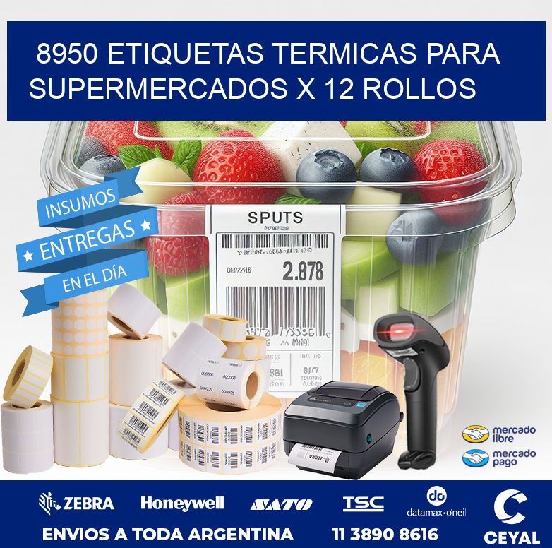 8950 ETIQUETAS TERMICAS PARA SUPERMERCADOS X 12 ROLLOS