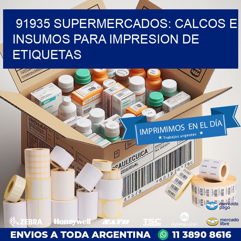 91935 SUPERMERCADOS: CALCOS E INSUMOS PARA IMPRESION DE ETIQUETAS