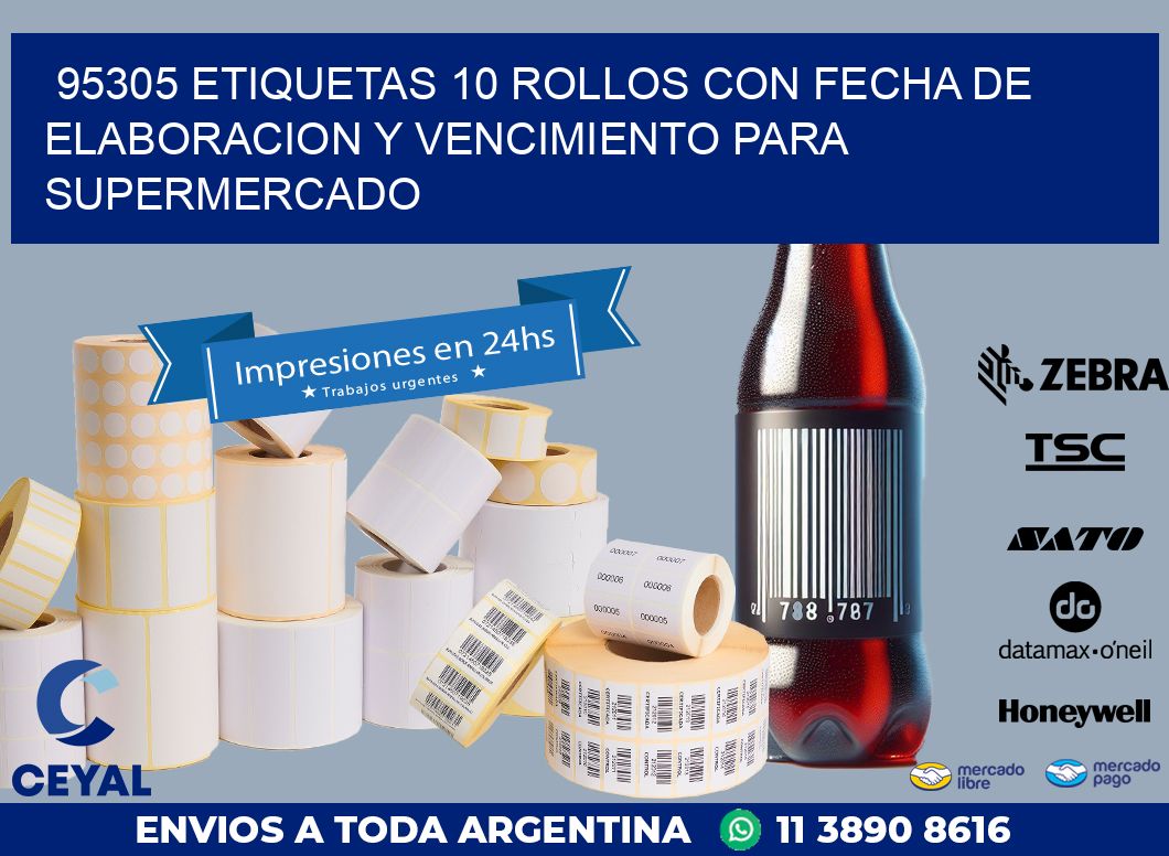 95305 ETIQUETAS 10 ROLLOS CON FECHA DE ELABORACION Y VENCIMIENTO PARA SUPERMERCADO