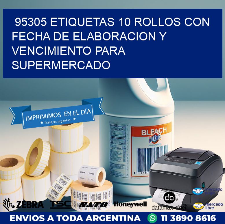 95305 ETIQUETAS 10 ROLLOS CON FECHA DE ELABORACION Y VENCIMIENTO PARA SUPERMERCADO