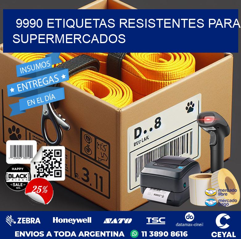 9990 ETIQUETAS RESISTENTES PARA SUPERMERCADOS