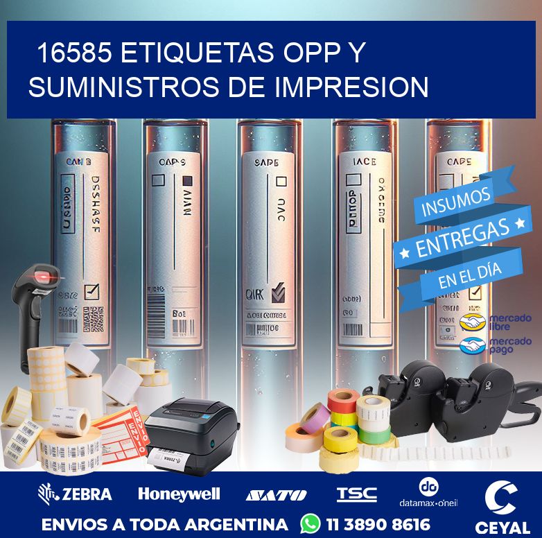 16585 ETIQUETAS OPP Y SUMINISTROS DE IMPRESION