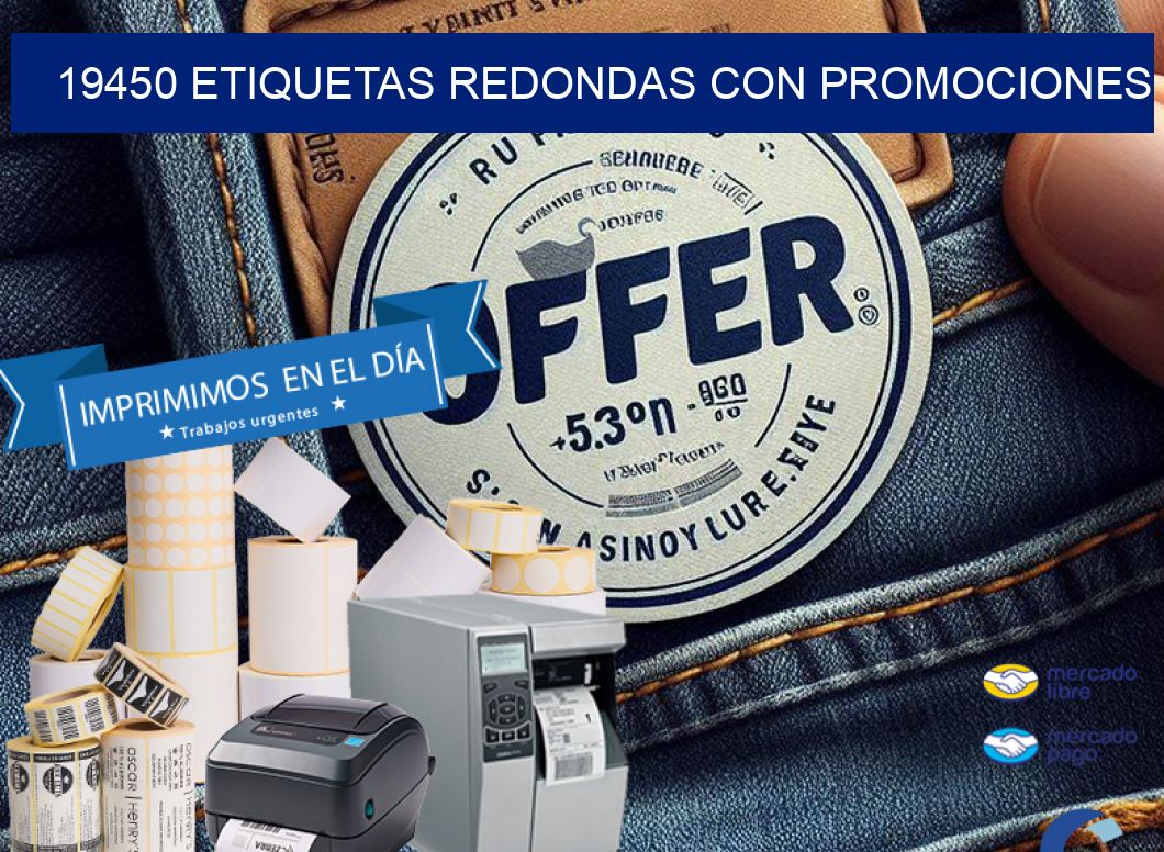 19450 ETIQUETAS REDONDAS CON PROMOCIONES