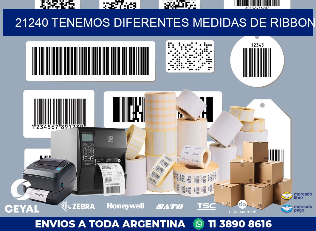 21240 TENEMOS DIFERENTES MEDIDAS DE RIBBON