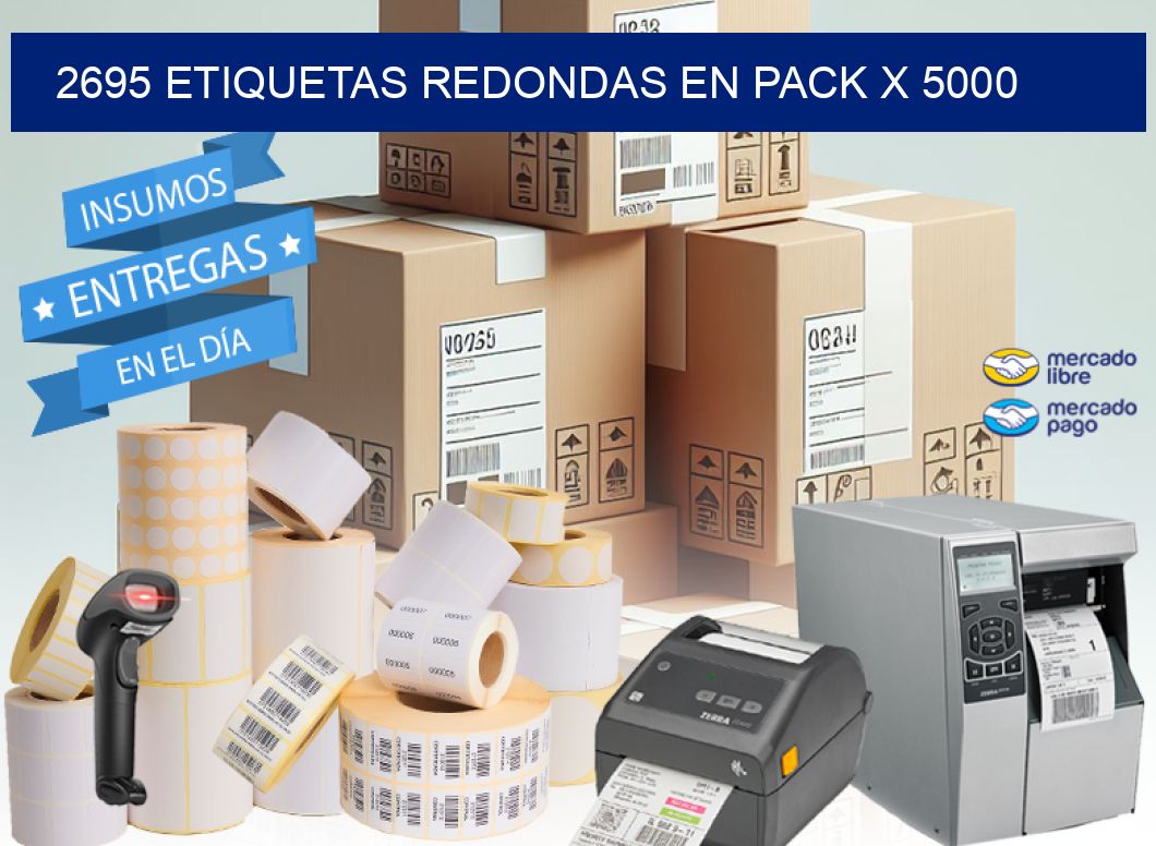 2695 ETIQUETAS REDONDAS EN PACK X 5000