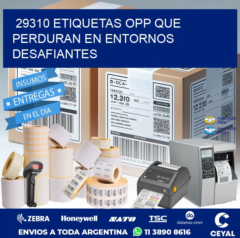 29310 ETIQUETAS OPP QUE PERDURAN EN ENTORNOS DESAFIANTES