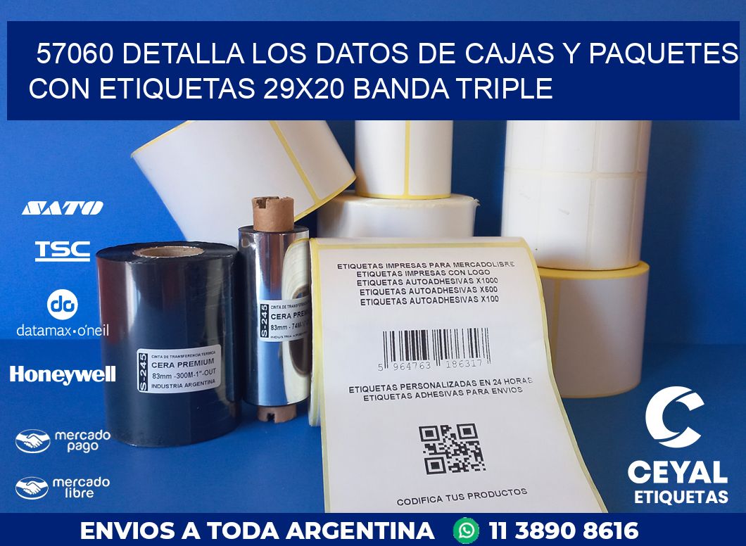 57060 DETALLA LOS DATOS DE CAJAS Y PAQUETES CON ETIQUETAS 29X20 BANDA TRIPLE