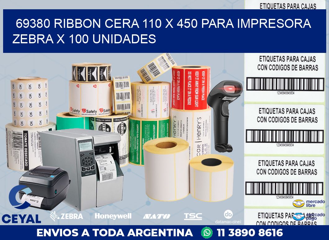 69380 RIBBON CERA 110 X 450 PARA IMPRESORA ZEBRA X 100 UNIDADES