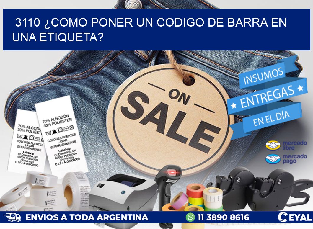 3110 ¿COMO PONER UN CODIGO DE BARRA EN  UNA ETIQUETA?