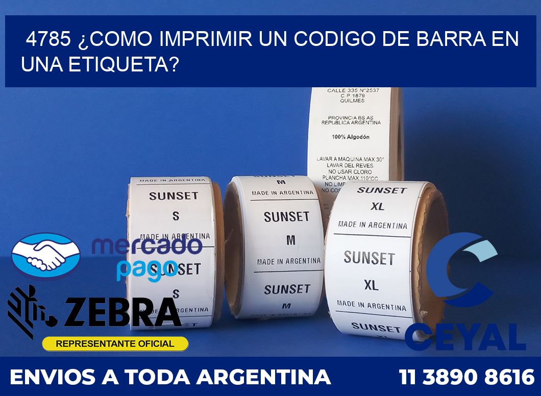 4785 ¿COMO IMPRIMIR UN CODIGO DE BARRA EN  UNA ETIQUETA?