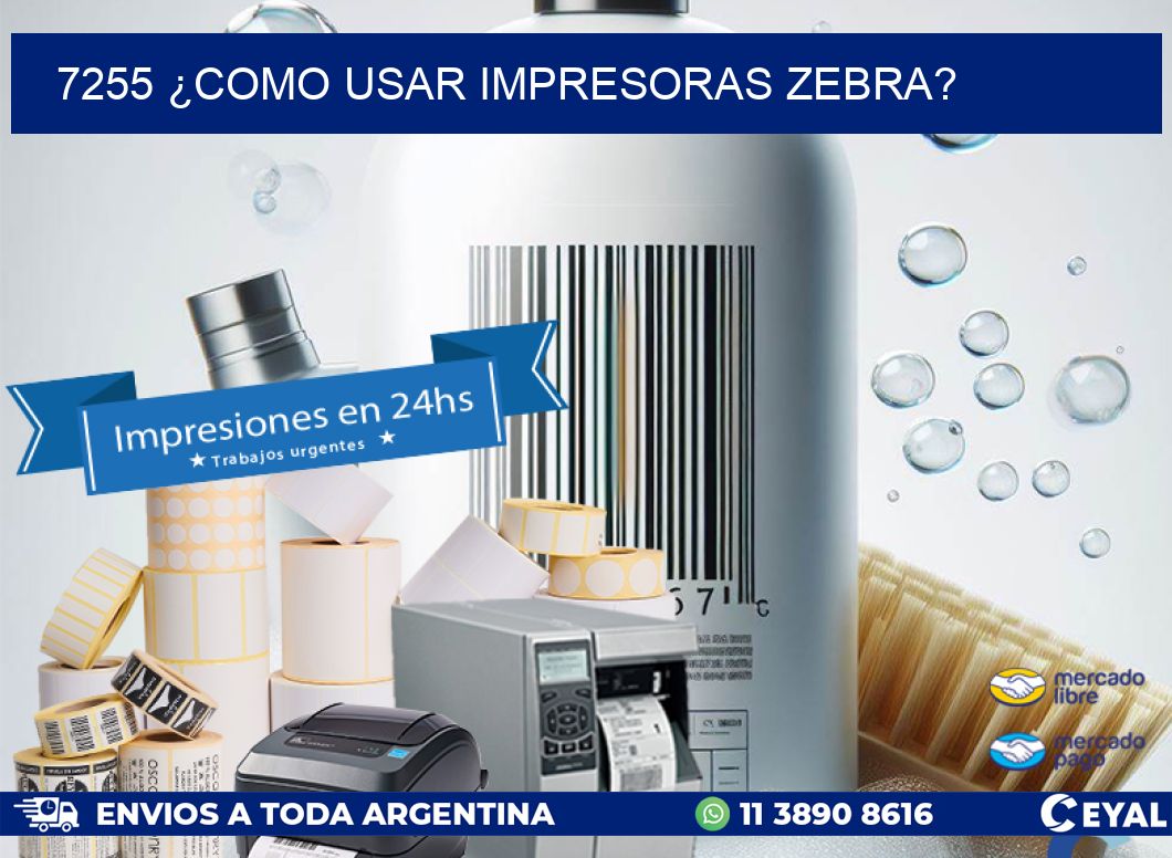 7255 ¿COMO USAR IMPRESORAS ZEBRA?
