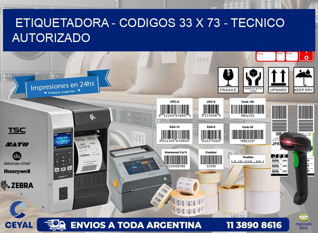 ETIQUETADORA – CODIGOS 33 x 73 – TECNICO AUTORIZADO